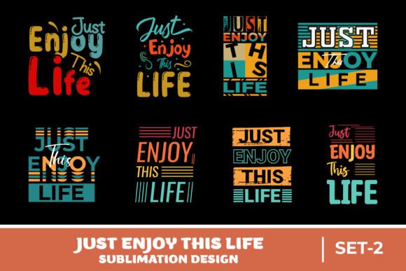 Just Enjoy This Life Quote Sublimation